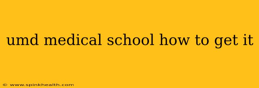 umd medical school how to get it