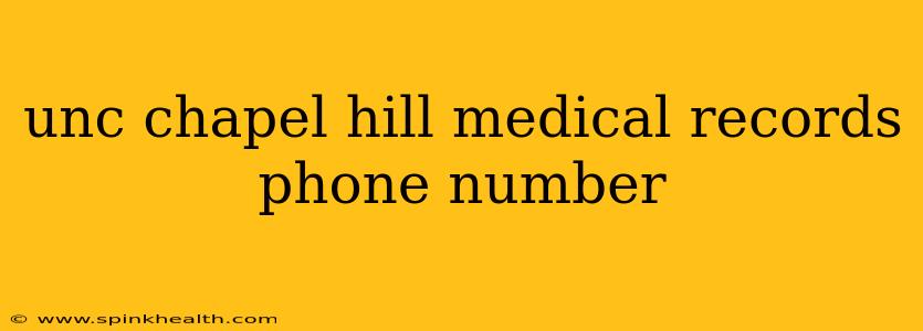 unc chapel hill medical records phone number