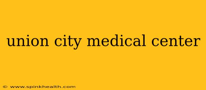 union city medical center