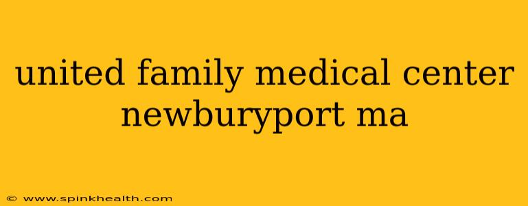 united family medical center newburyport ma