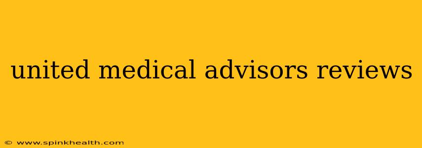 united medical advisors reviews