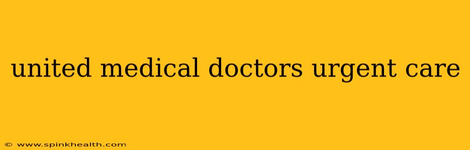 united medical doctors urgent care