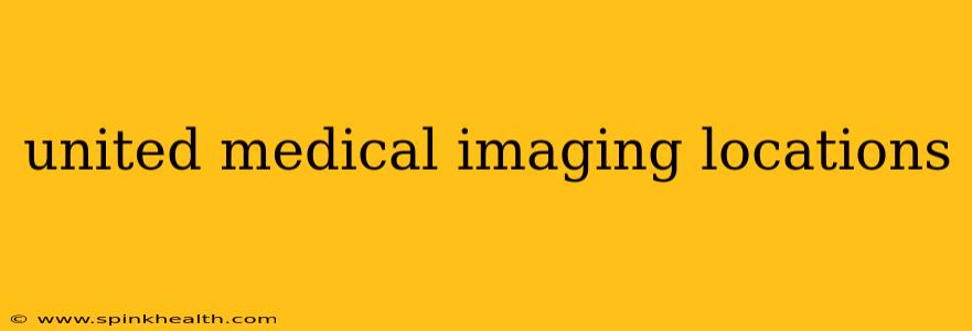 united medical imaging locations
