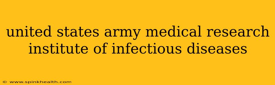 united states army medical research institute of infectious diseases