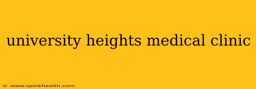 university heights medical clinic