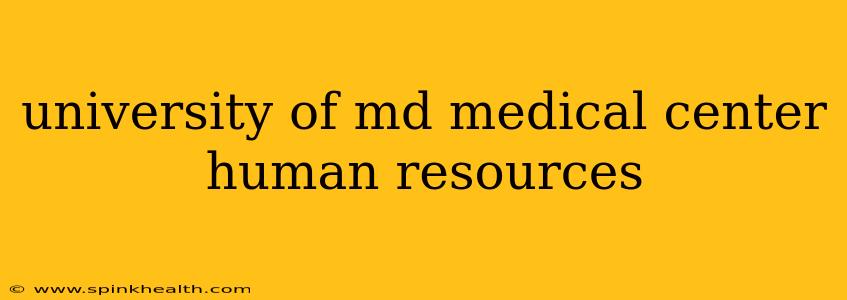 university of md medical center human resources
