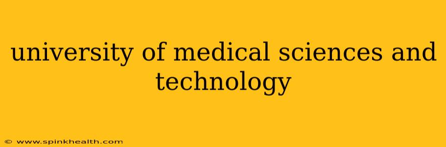 university of medical sciences and technology