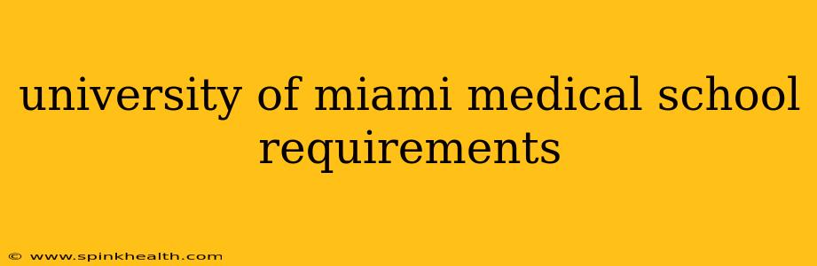 university of miami medical school requirements
