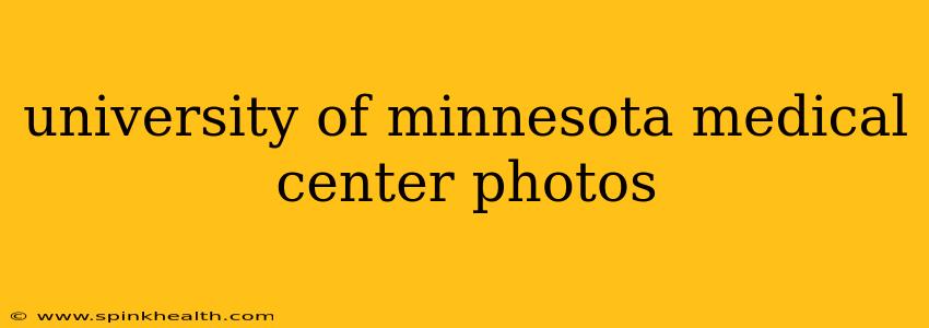university of minnesota medical center photos