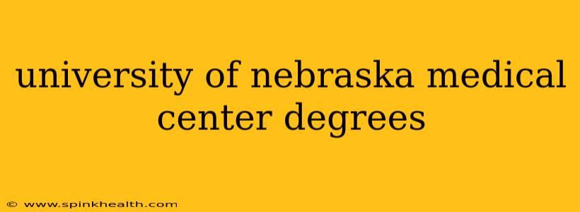 university of nebraska medical center degrees