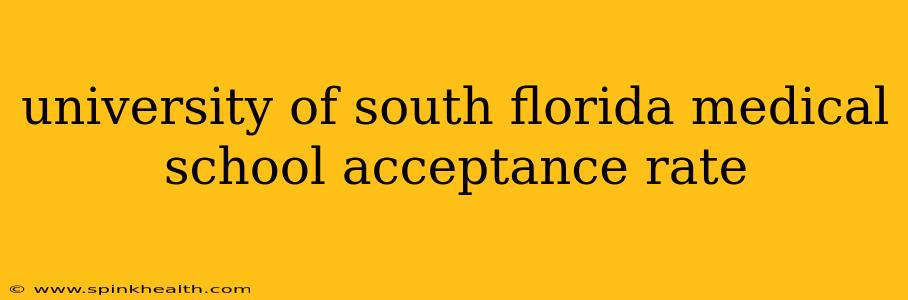 university of south florida medical school acceptance rate