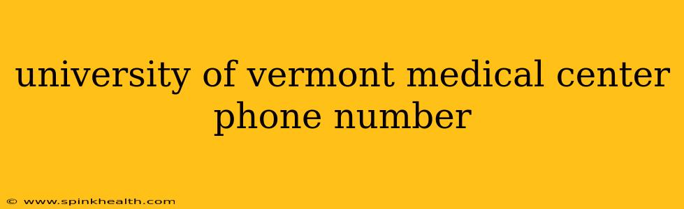 university of vermont medical center phone number