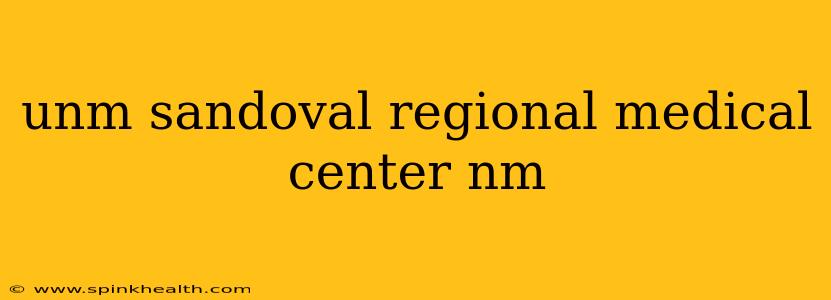 unm sandoval regional medical center nm
