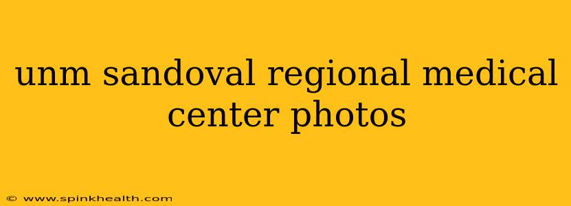 unm sandoval regional medical center photos