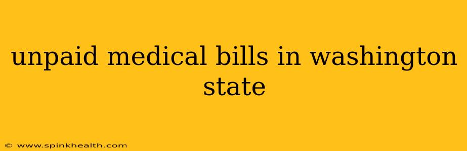 unpaid medical bills in washington state