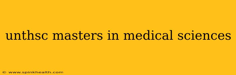 unthsc masters in medical sciences
