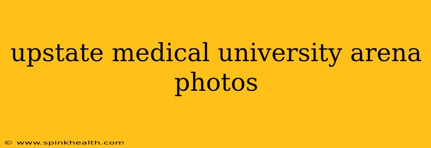 upstate medical university arena photos