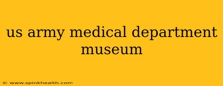 us army medical department museum