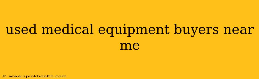 used medical equipment buyers near me