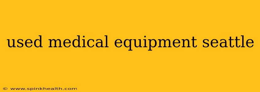 used medical equipment seattle
