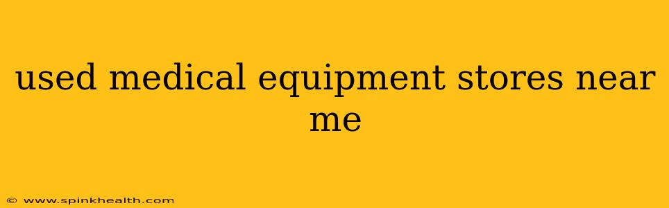 used medical equipment stores near me
