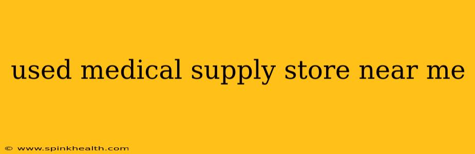 used medical supply store near me