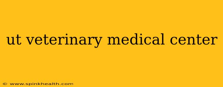 ut veterinary medical center