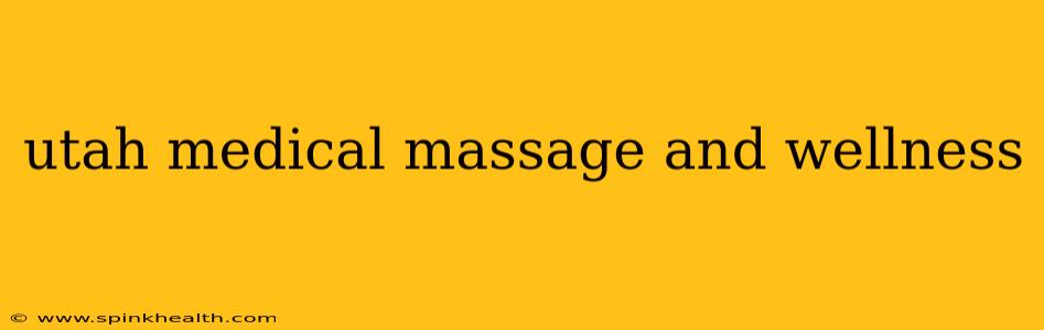 utah medical massage and wellness