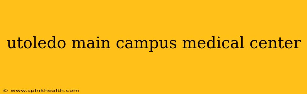 utoledo main campus medical center