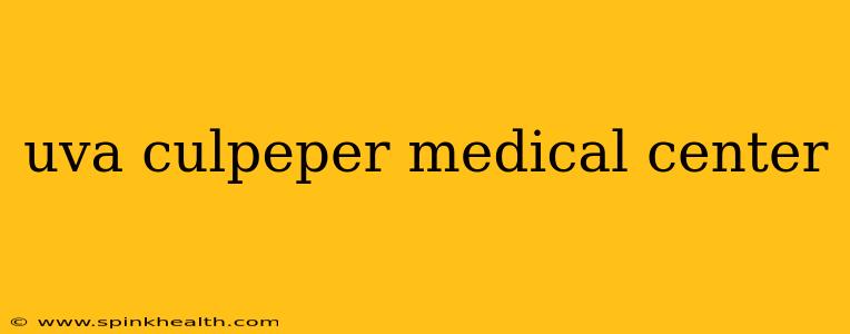 uva culpeper medical center