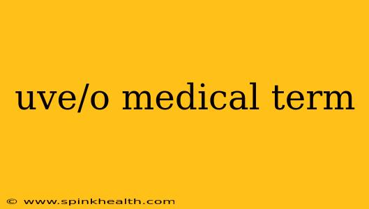 uve/o medical term