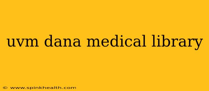 uvm dana medical library