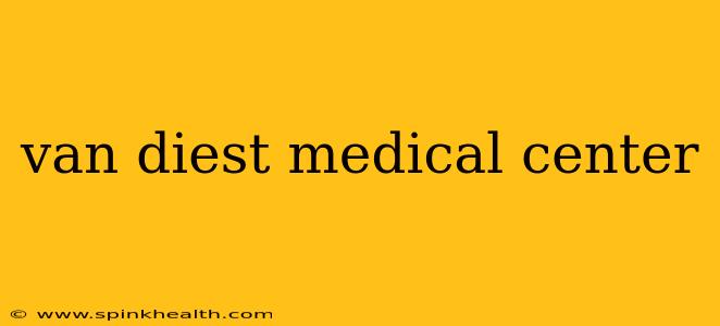 van diest medical center
