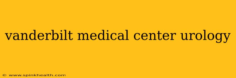 vanderbilt medical center urology
