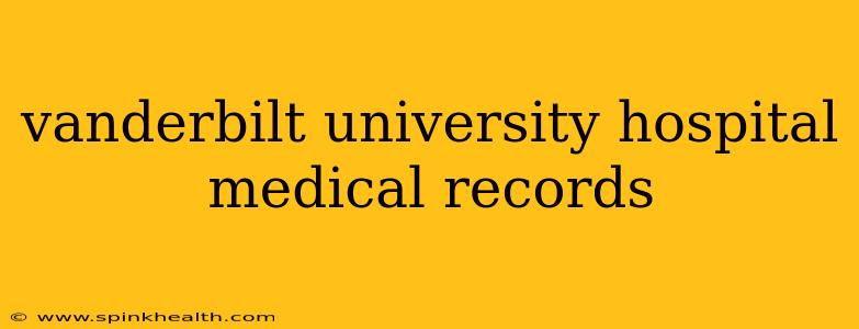 vanderbilt university hospital medical records