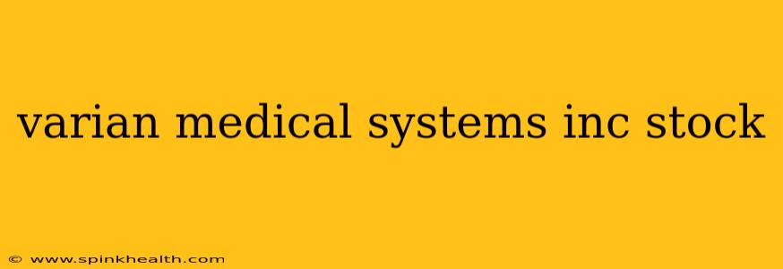 varian medical systems inc stock