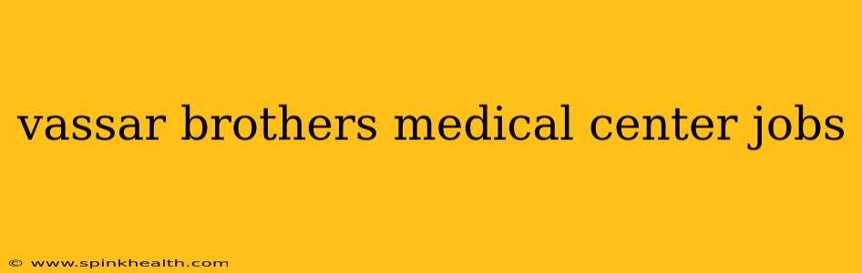 vassar brothers medical center jobs
