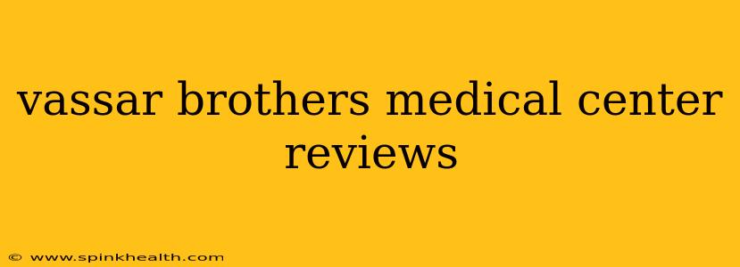 vassar brothers medical center reviews