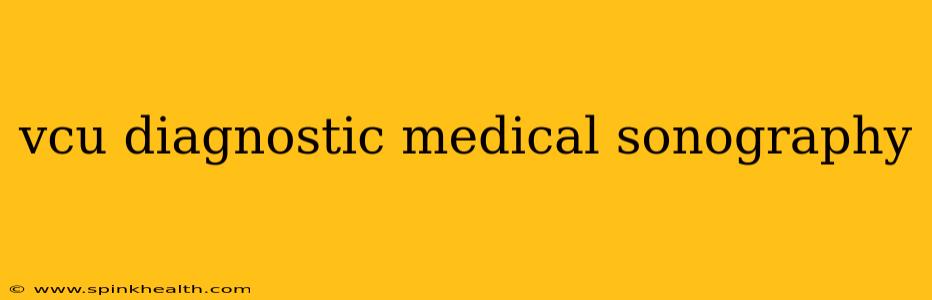 vcu diagnostic medical sonography