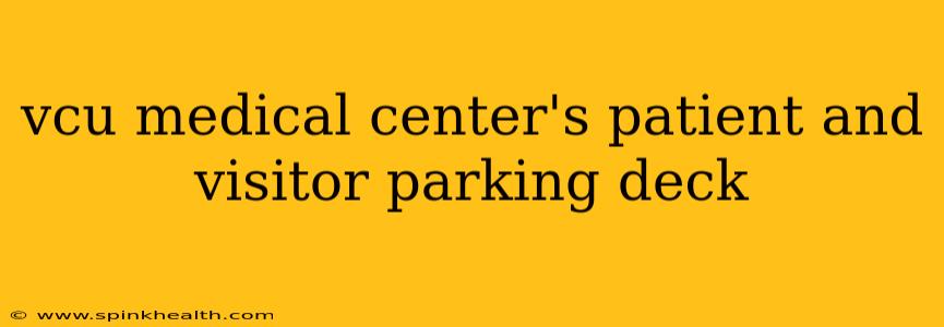 vcu medical center's patient and visitor parking deck