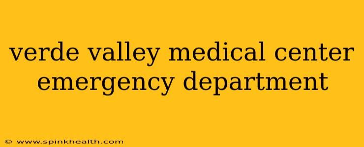 verde valley medical center emergency department