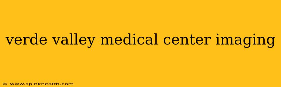 verde valley medical center imaging