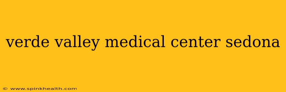verde valley medical center sedona