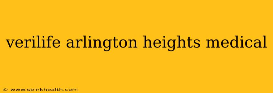verilife arlington heights medical