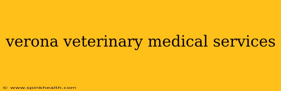 verona veterinary medical services