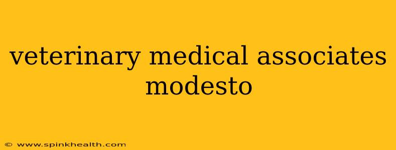 veterinary medical associates modesto