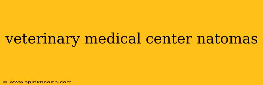 veterinary medical center natomas
