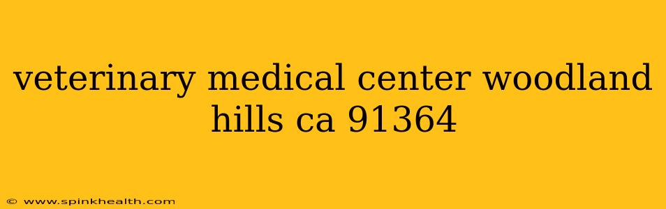 veterinary medical center woodland hills ca 91364