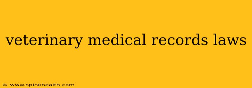 veterinary medical records laws