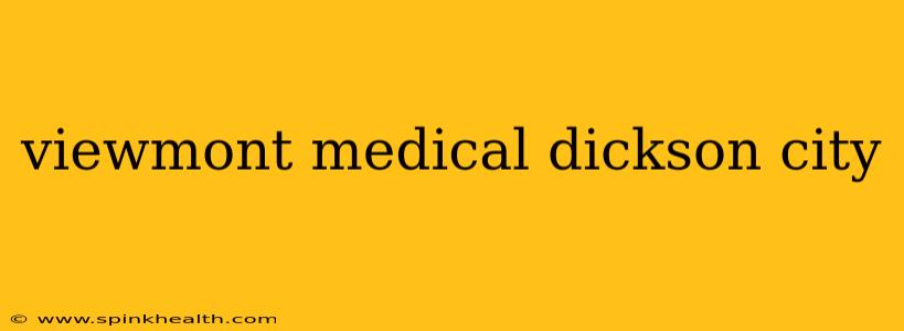 viewmont medical dickson city